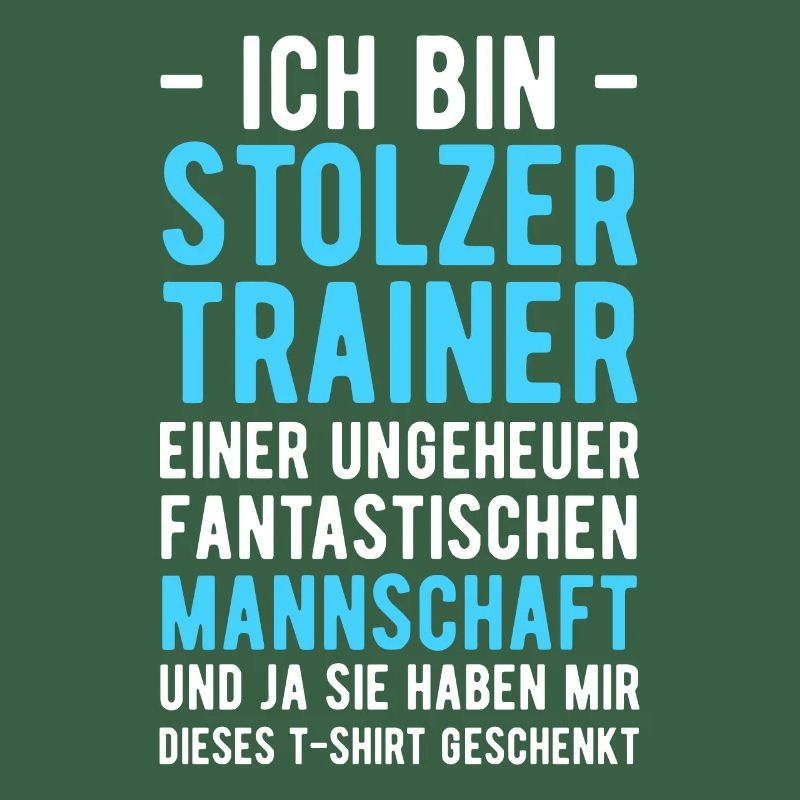 Ich bin Stolzer Trainer einer Fantastischen Mannsc