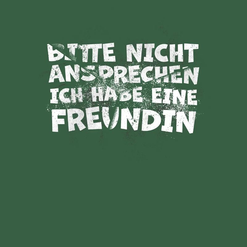 Bitte nicht ansprechen ich habe eine Freundin