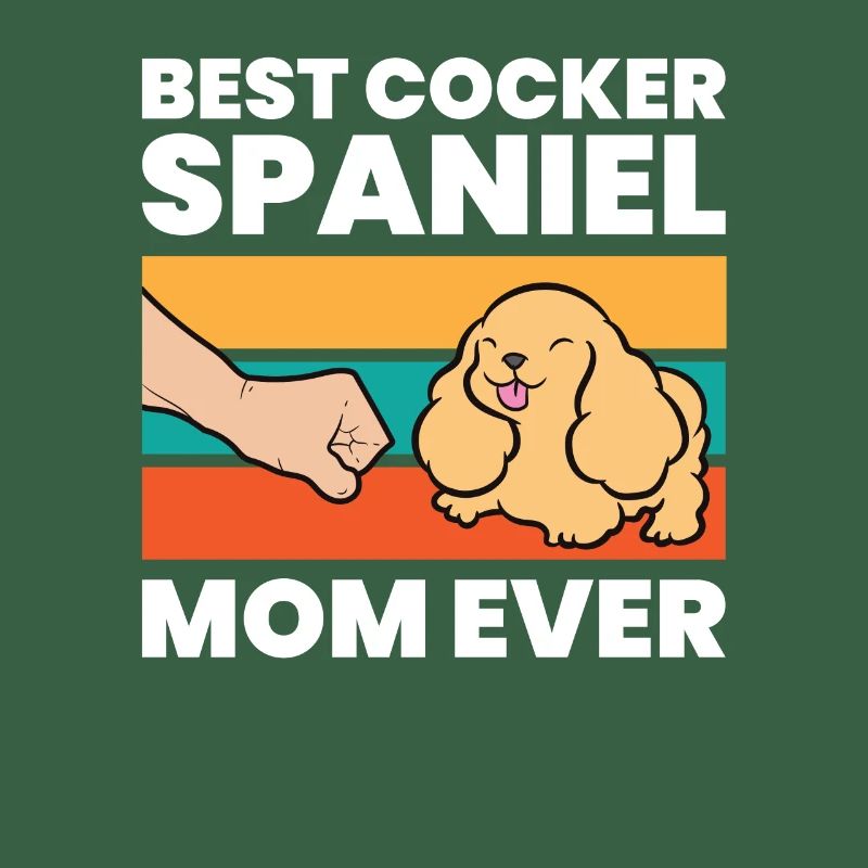 Best Cocker Spaniel Mom Ever