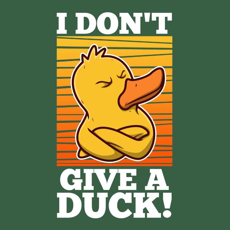 I Don't Give A Duck
