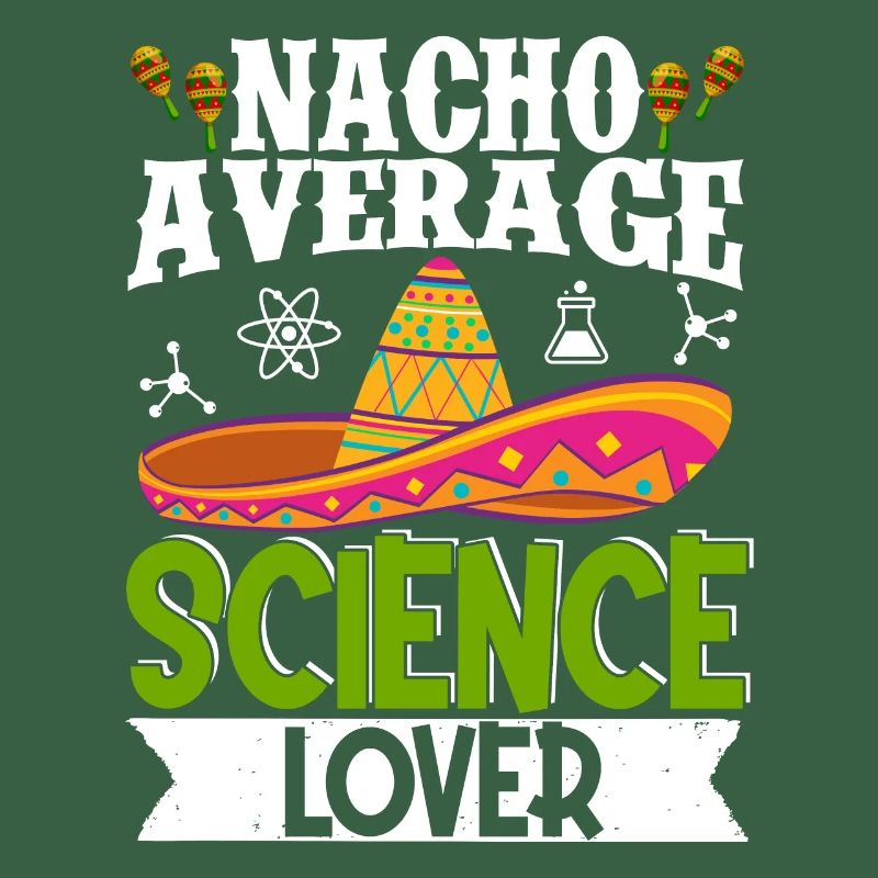 Cinco de Mayo Nacho Average Science Lover Mexikani