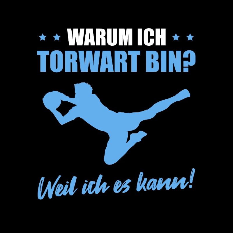 Fußball Torhüter Weil ich es kann Torwart Geschenk