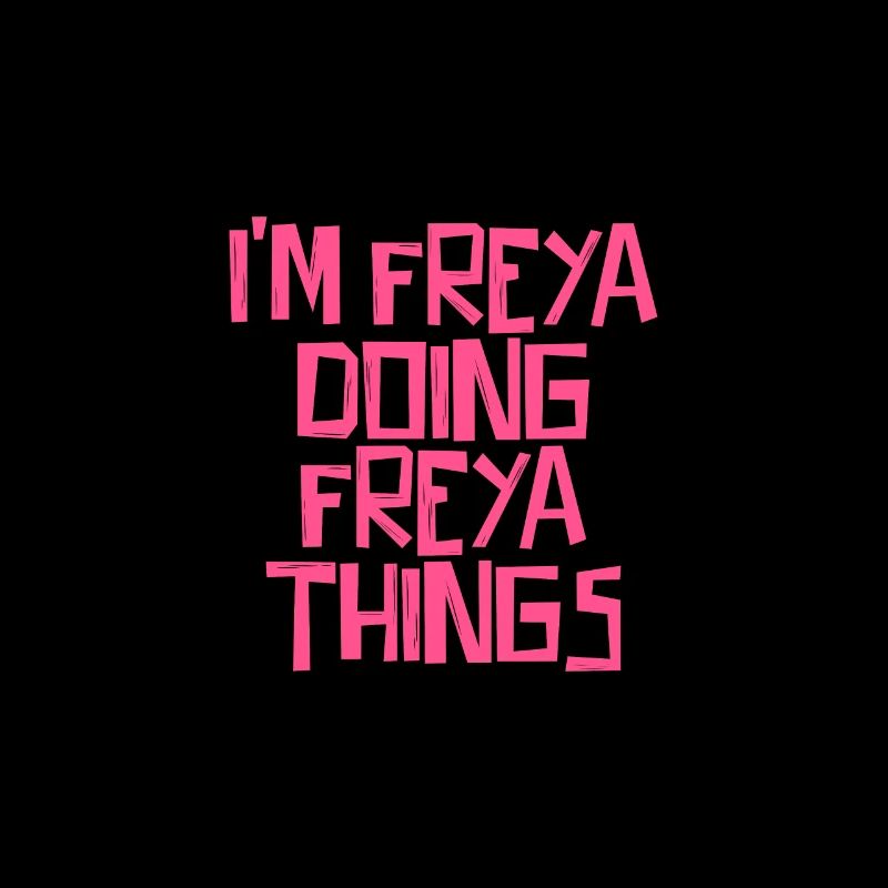 I'm Freya doing Freya things