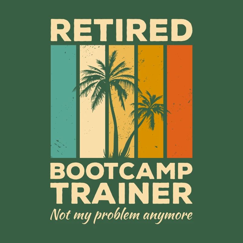 Vintage Retired Bootcamp Trainer Not My Problem