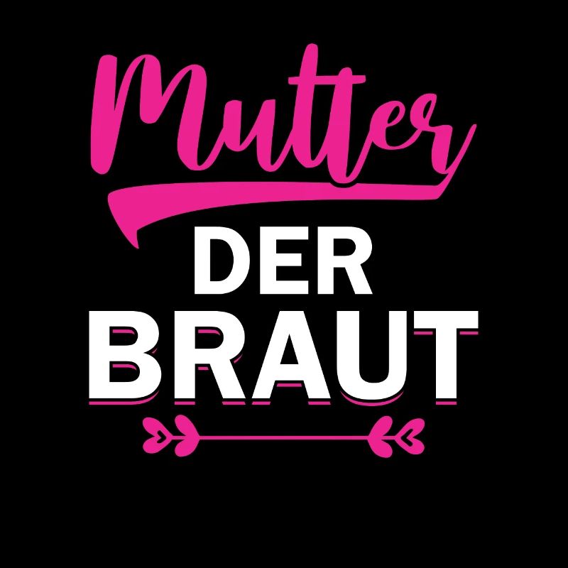 Mutter der Braut Brautmutter Hochzeit Polterabend
