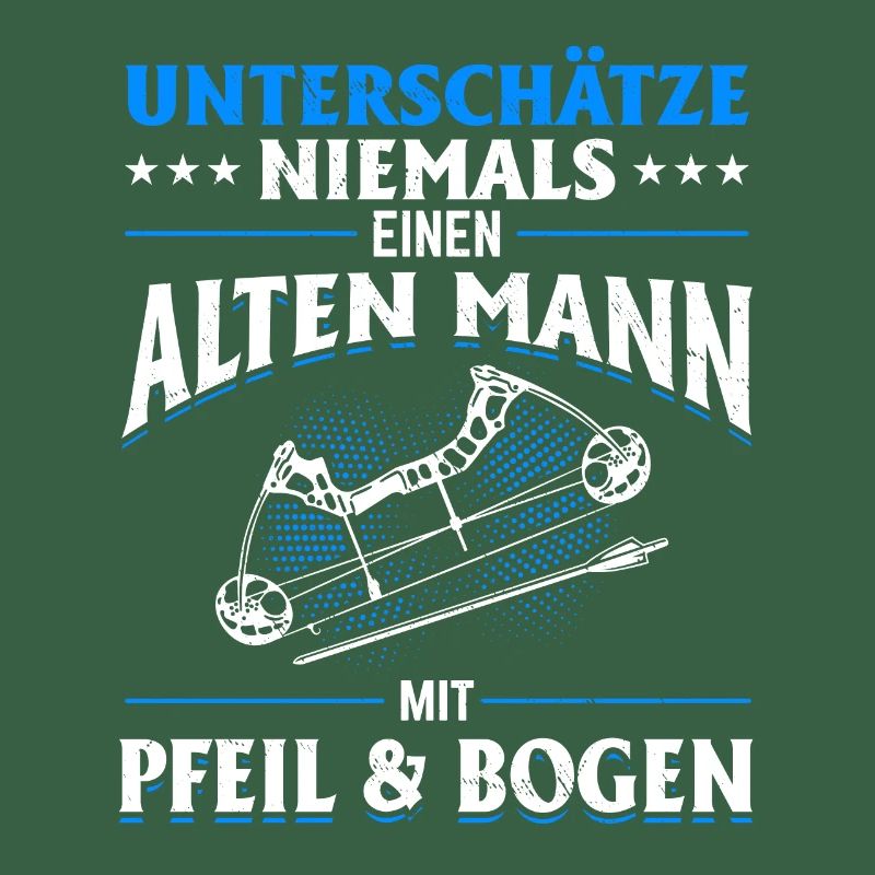 Unterschätze niemals einen Mann mit Pfeil & Bogen