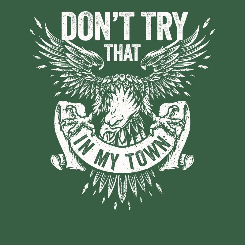 Try That In A Small Town American Flag Eagle