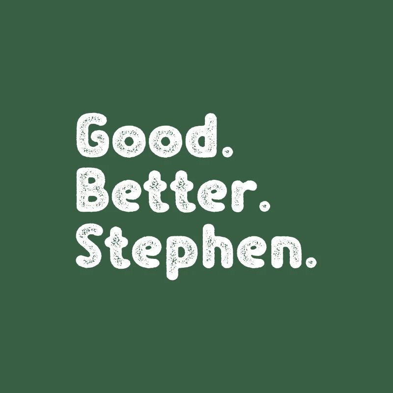 Good better Stephen