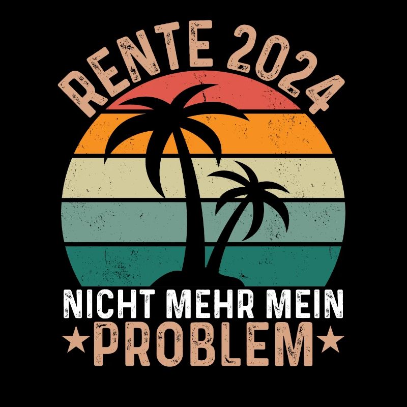 Rente 2024 Nicht Mehr Mein Problem - Rentnerdesign