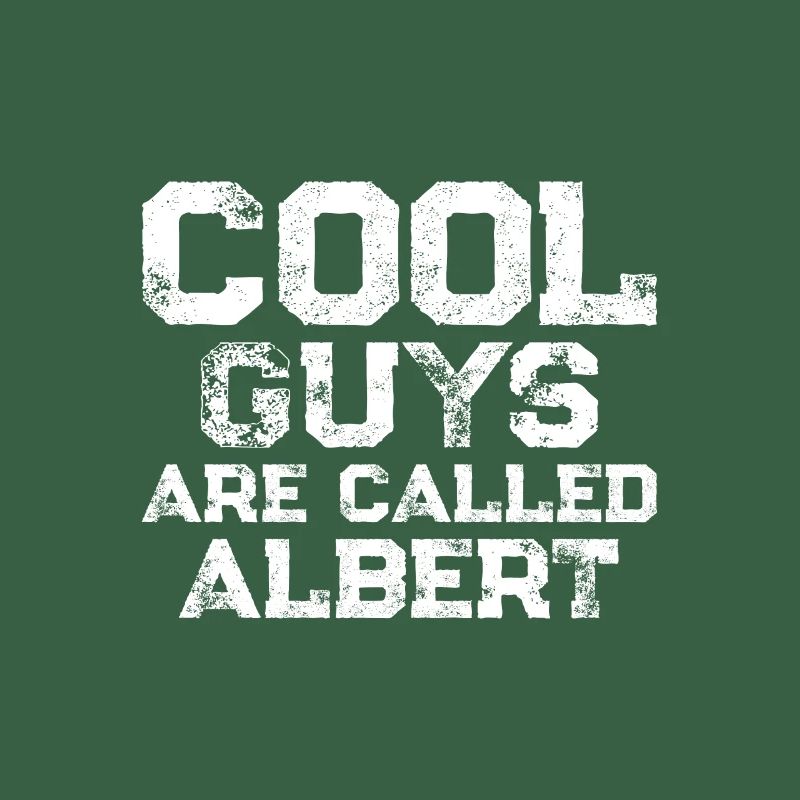 Cool guys are called Albert