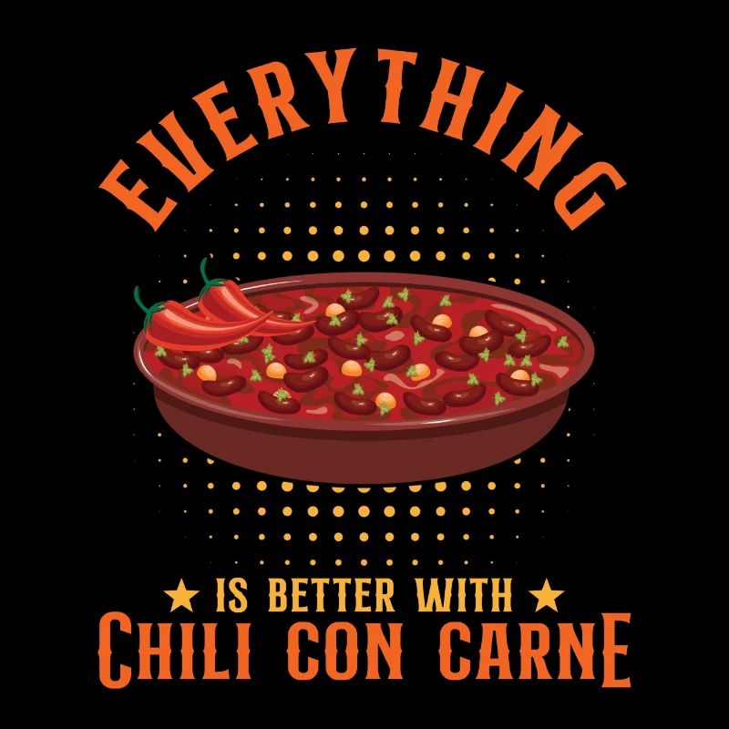Everything Is Better With Chili Con Carne