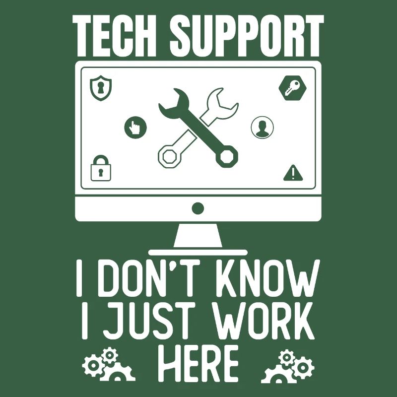 Tech Support I Don't Know I Just Work Here