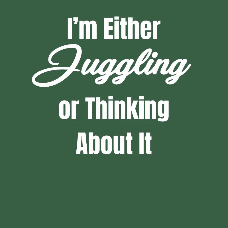 Entweder Jongliere Ich Oder Denke Darüber Nach,