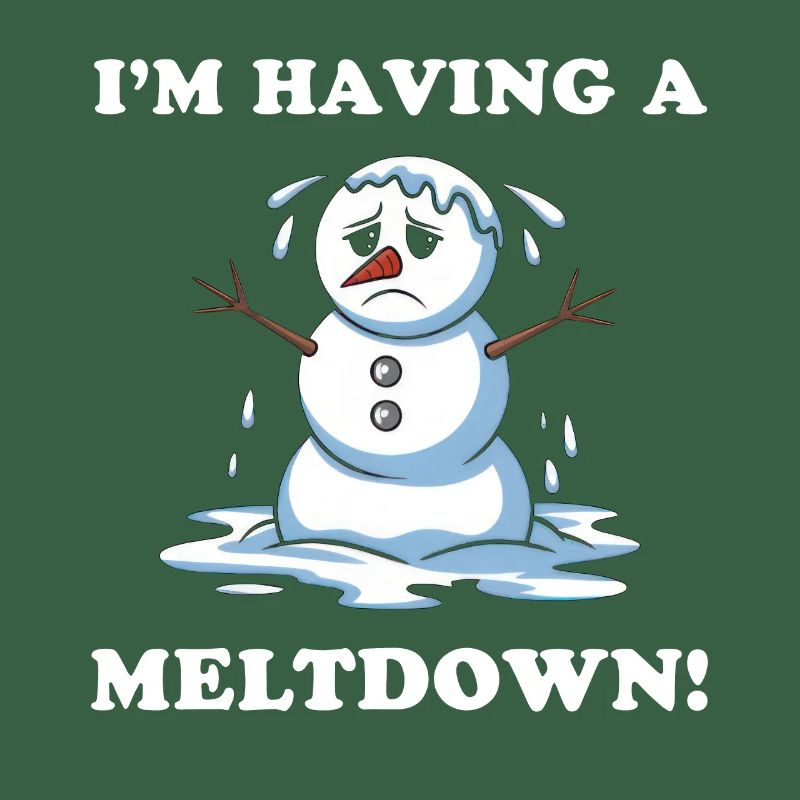 I'm Having A Meltdown!
