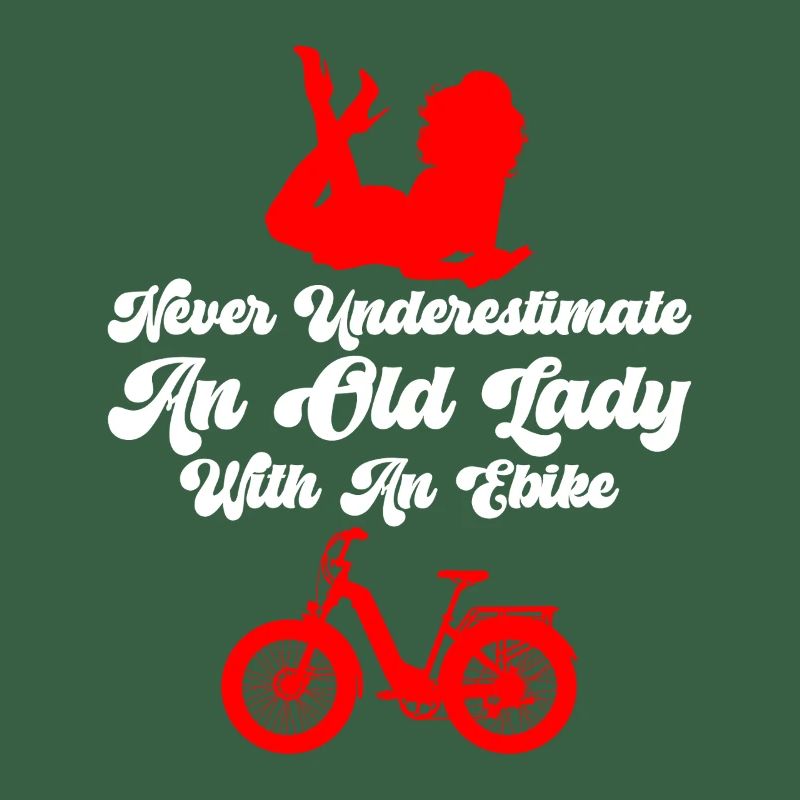 E-Biker NEVER UNDERESTIMATE AN OLD LADY Lustiges