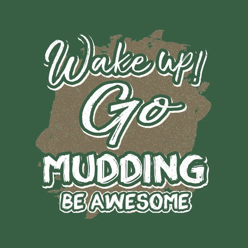 Mudder Cadeau Wake Up Go Mudding Be Awesome Mudding