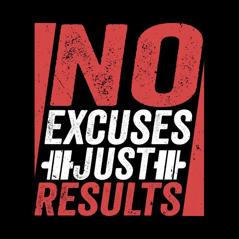 No Excuses Just Results Workout Training Weight Li