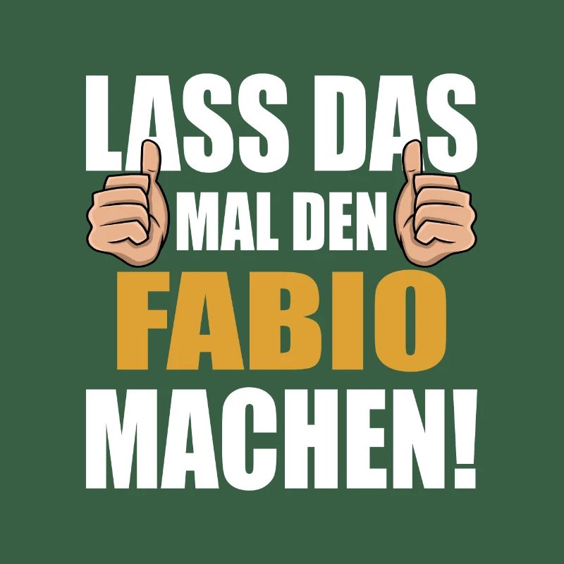 Lass das mal den Fabio machen