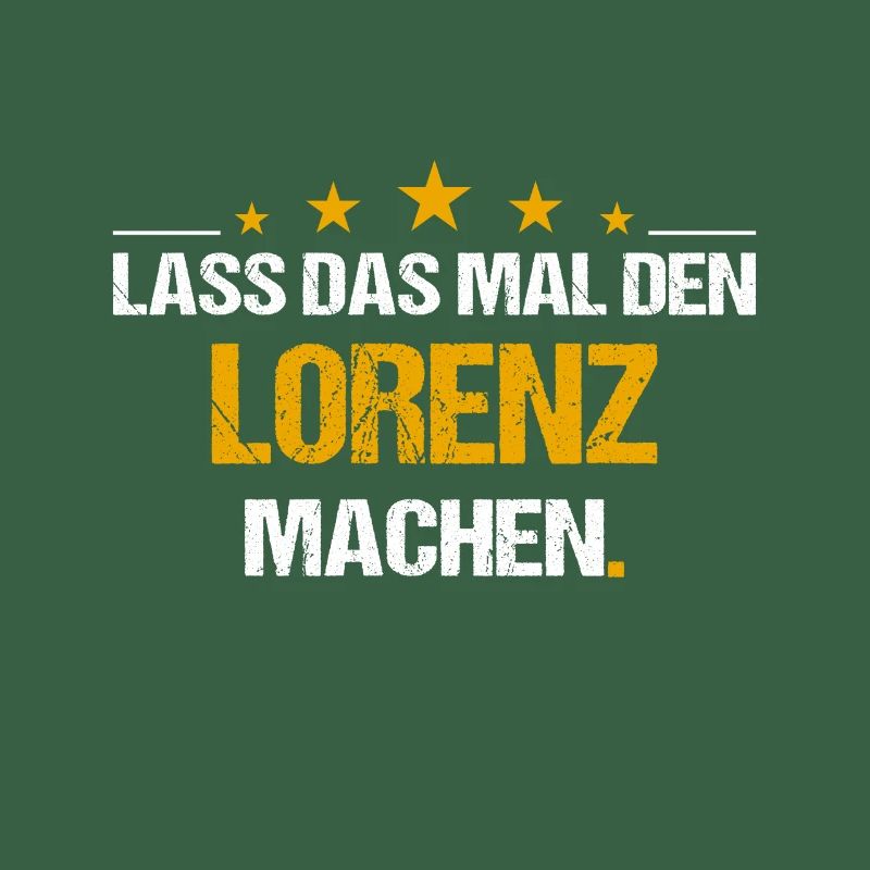 Lass das mal den Lorenz machen Name