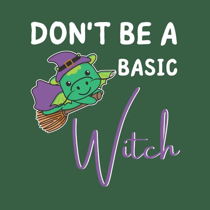 Dragon Halloween Witches don't be a basic witch