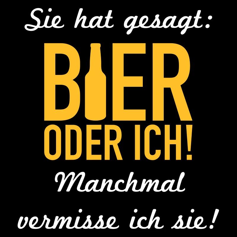 Bier oder ich