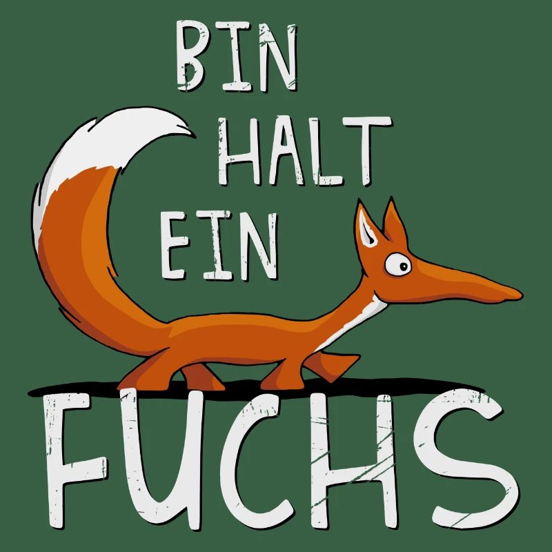 Bin halt ein Fuchs lustig fuchsiger Schlaukopf