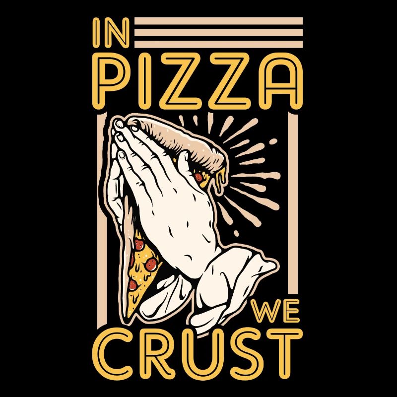 In Pizza We Crust Funny Pizza Pun