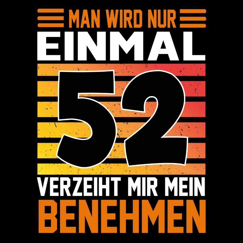 Geburtstag Man wird nur einmal Alter Jahre 52
