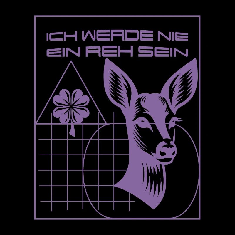 Tier-Design mit Spruch: Ich werde nie ein Reh sein