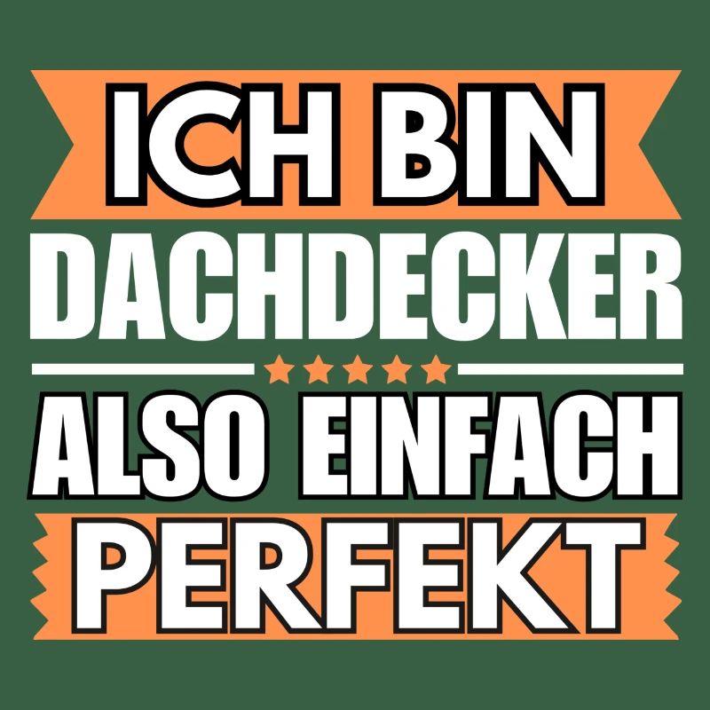 Einfach ein Perfekter Dachdecker