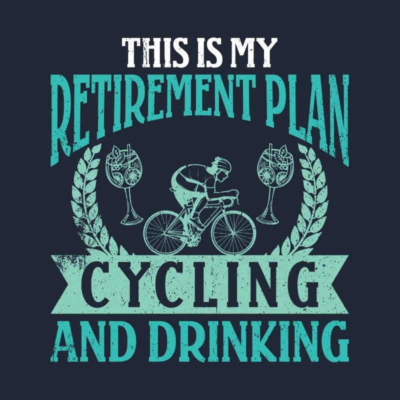 This is my Retirement Plan Drinking