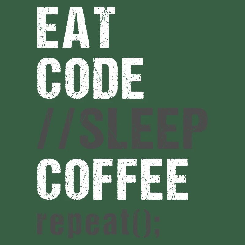 Eat Code Sleep Coffee Repeat