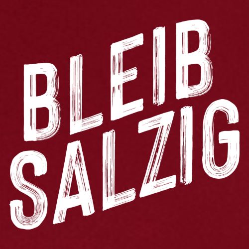 Bleib salzig "klein"
