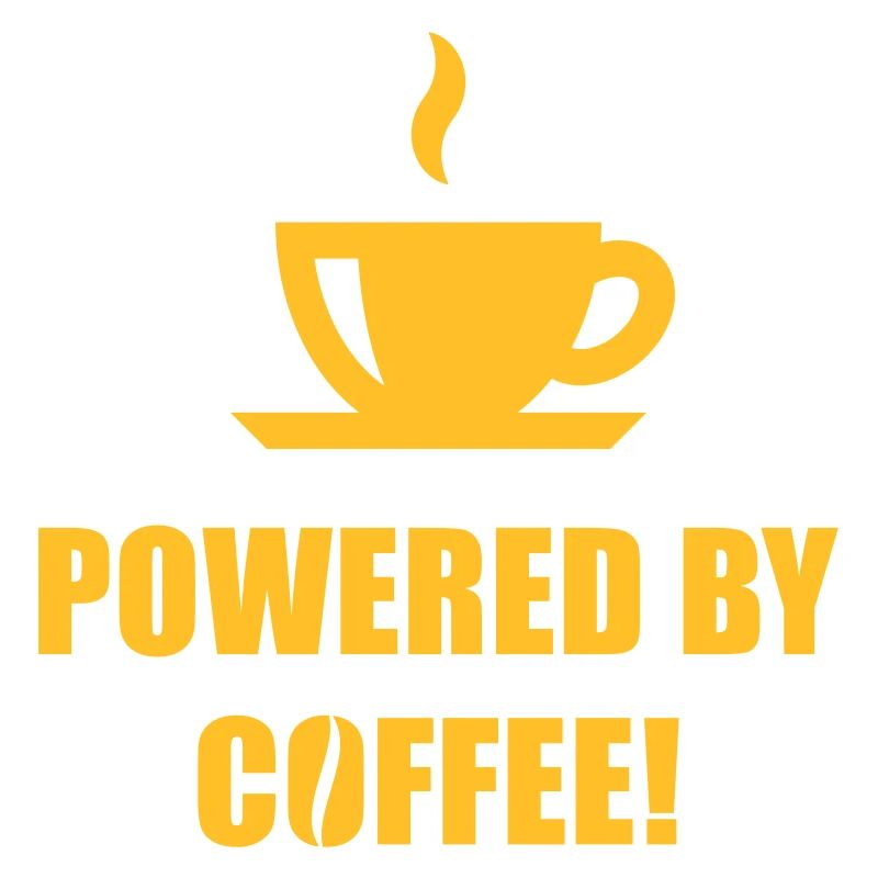 Powered By Coffee! (Kaffee Trinken, Kaffeetrinker)