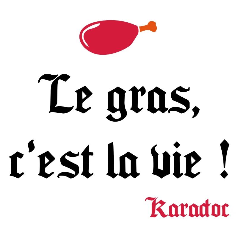 Le gras c'est la vie ! Karadoc