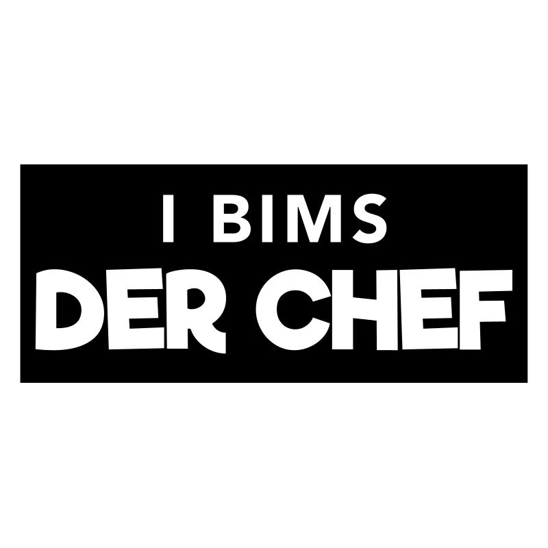 i bims der Chef