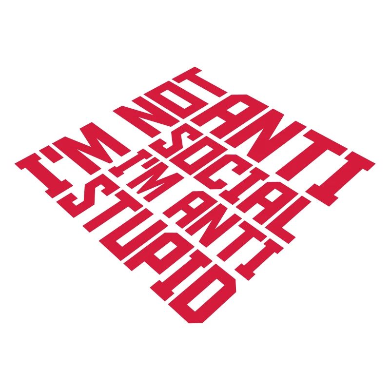 pas antisocial anti-stupide