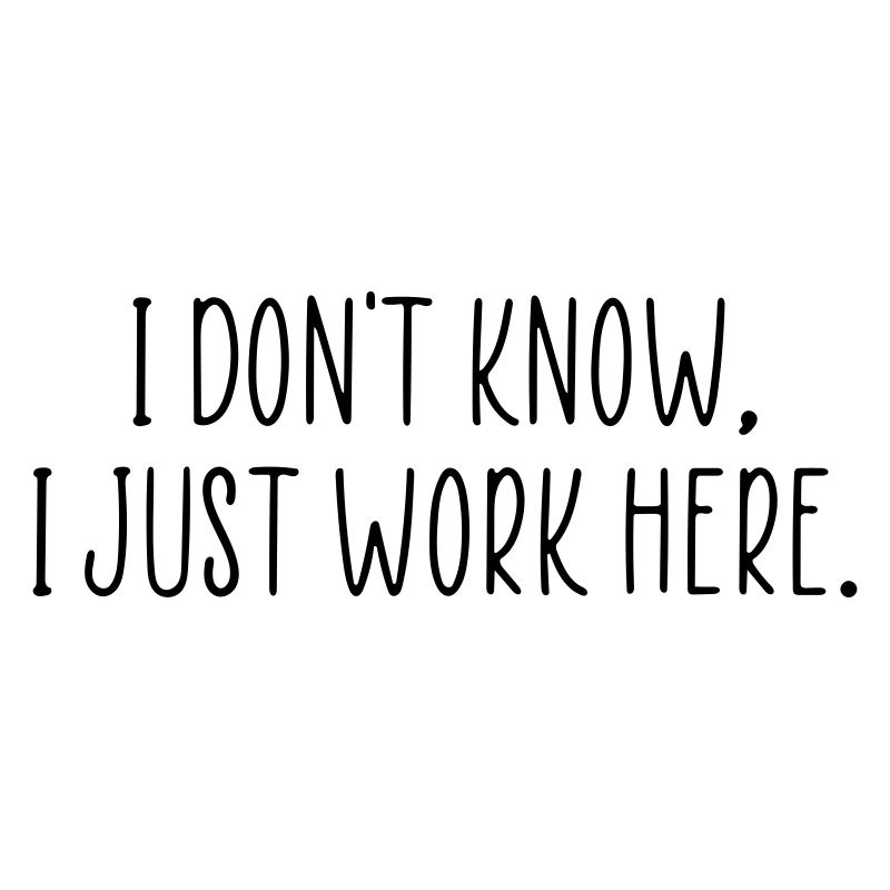I don't know, I just work here.