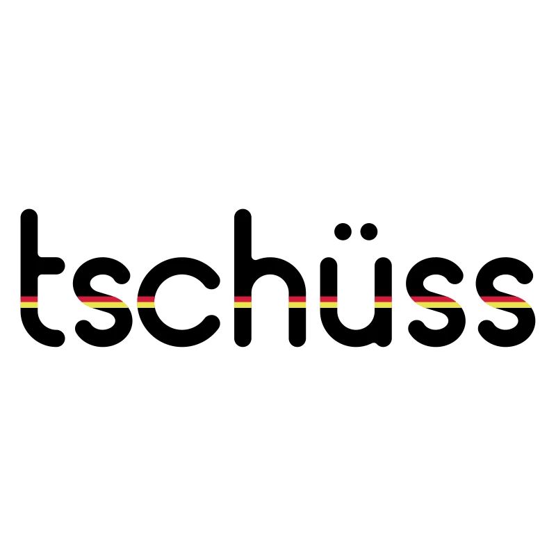 Tschüss - Customizable