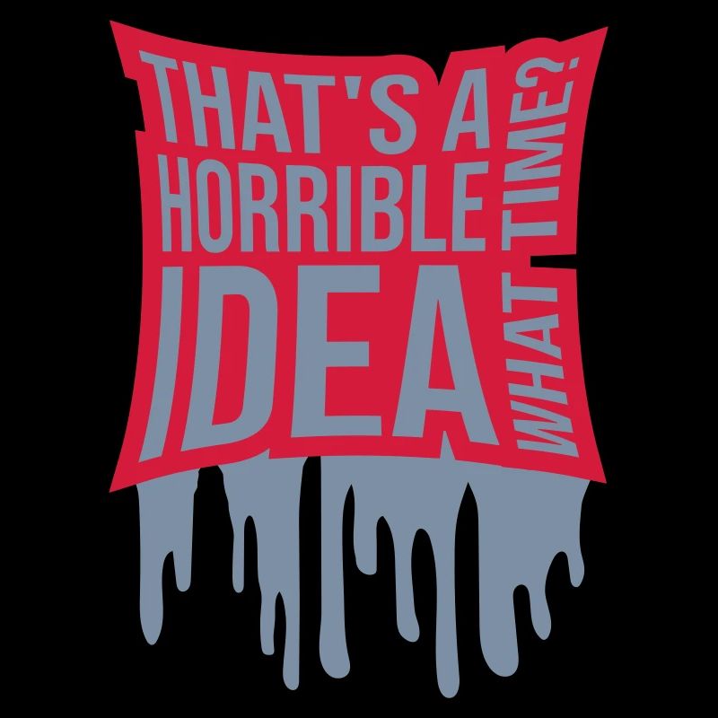 Thats a horrible Idea