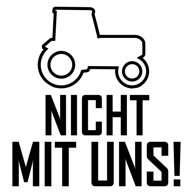 Nicht mit uns Traktor Landwirtschaf