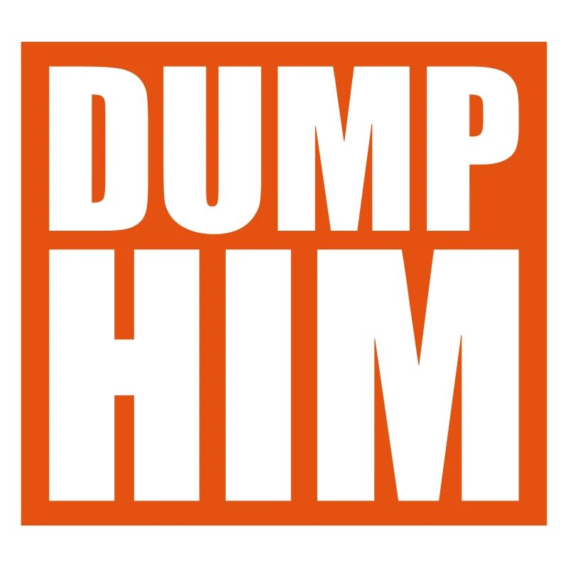 dump him quote logo