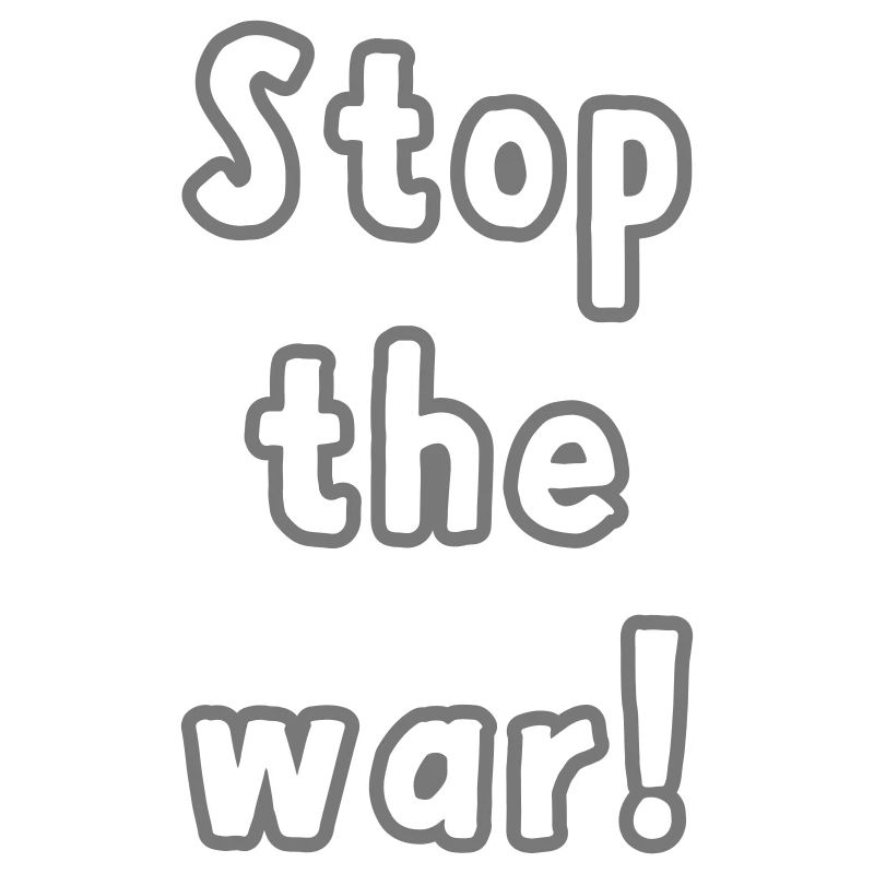 Stop the war.