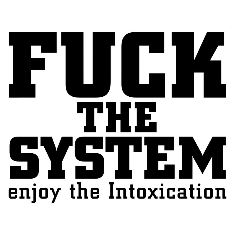fuck the system
