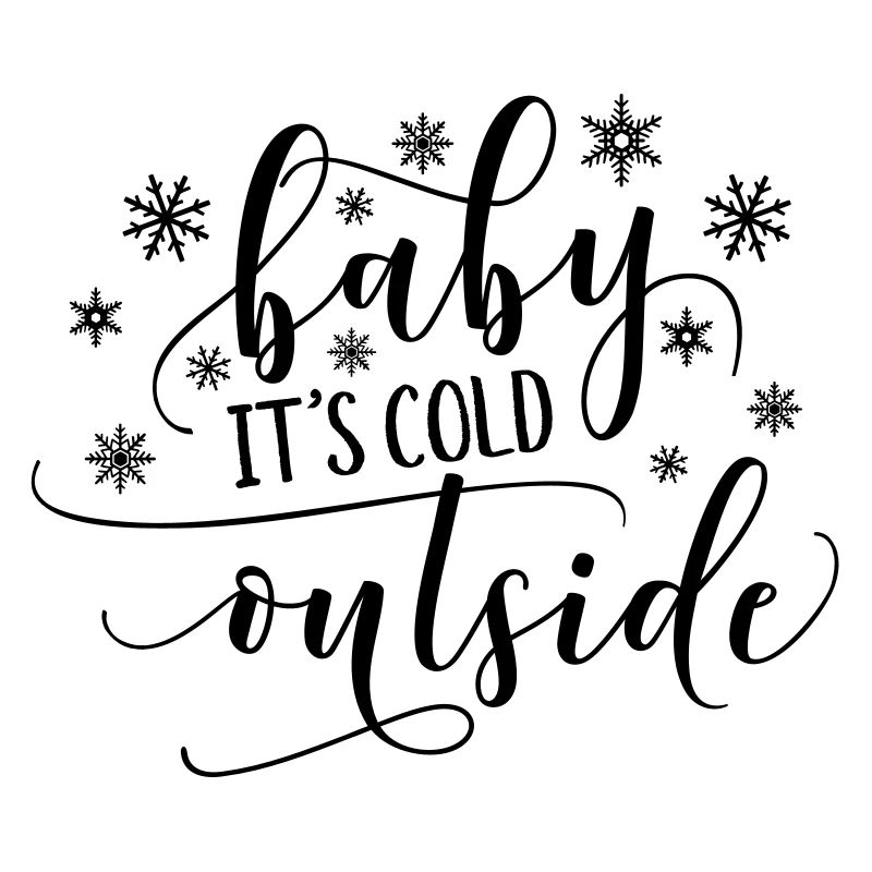Baby it's cold outside