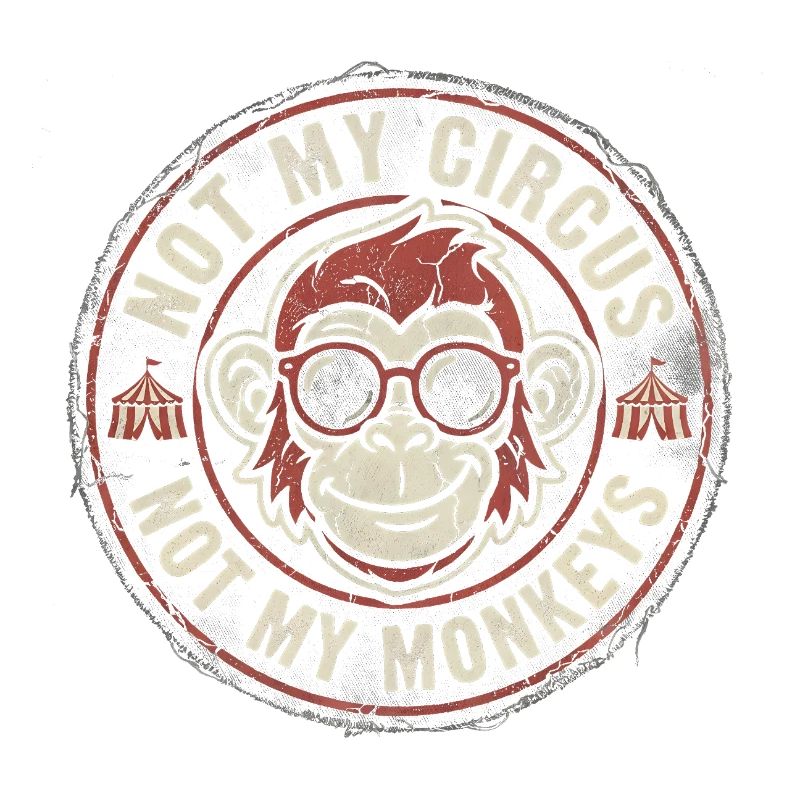 Pas mon cirque, pas mes singes