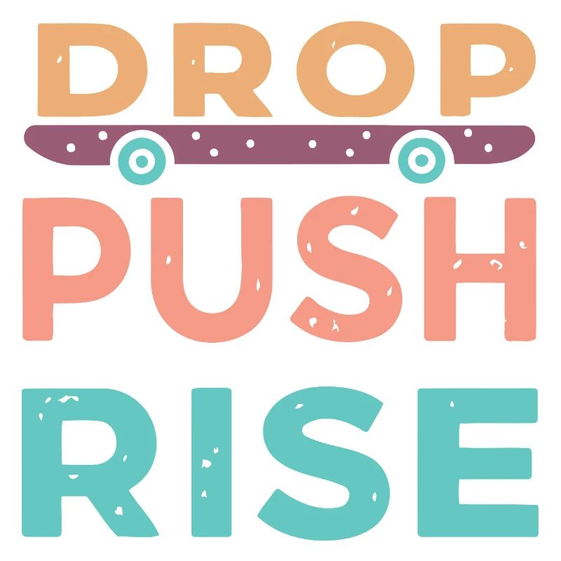 Drop Push Rise Skateboard