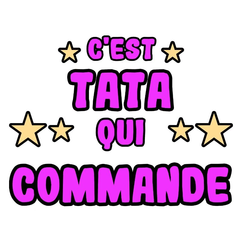 C'est tata qui commande