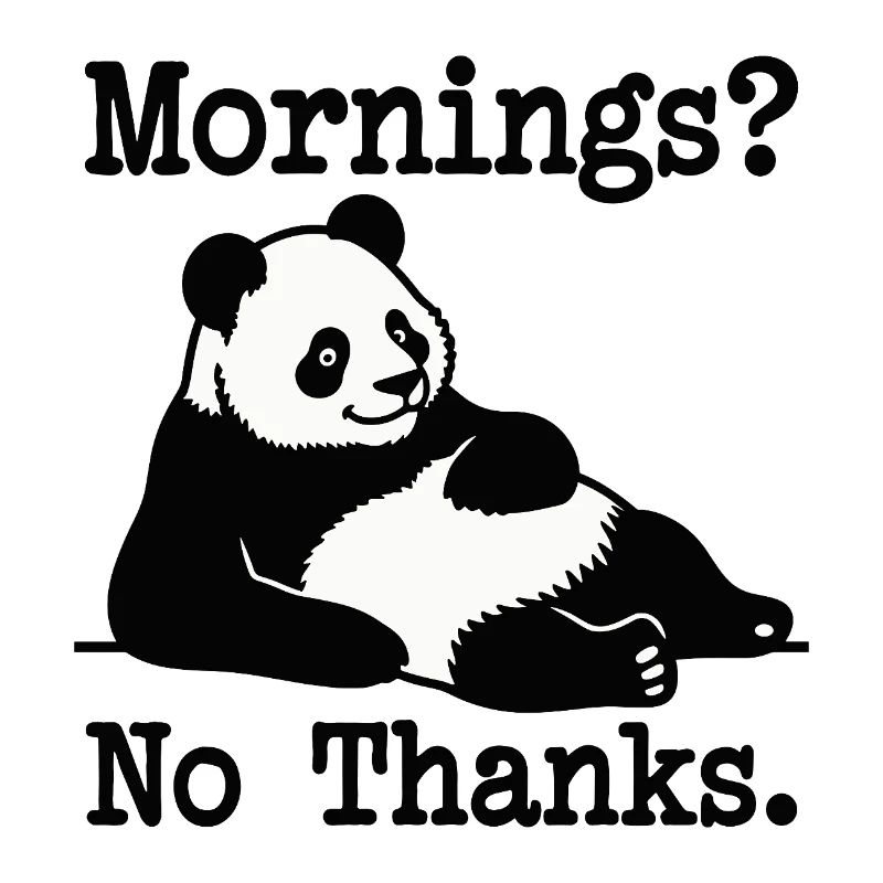 Mornings? No Thanks Panda