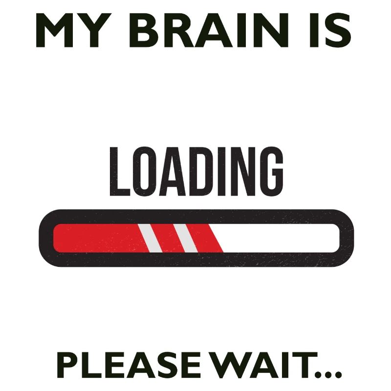 MY BRAIN IS LOADING PLEASE WAIT... Geschenk